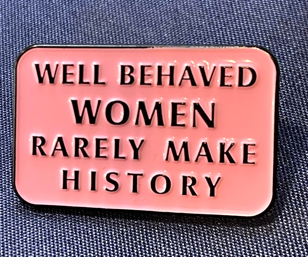 NWOT Pink Enamel Lapel Pin Brooch Well Behaved Women Rarely Make History